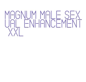 magnum male sexual enhancement xxl