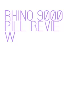 rhino 9000 pill review