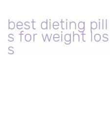 best dieting pills for weight loss