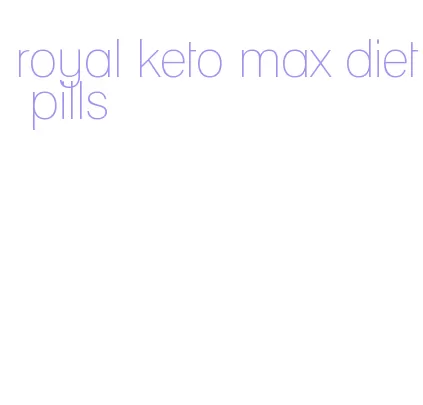 royal keto max diet pills