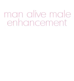 man alive male enhancement