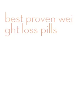 best proven weight loss pills