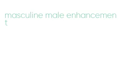 masculine male enhancement