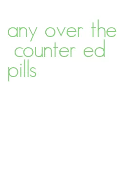 any over the counter ed pills