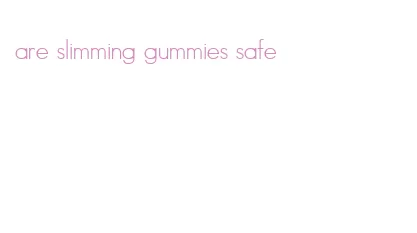 are slimming gummies safe