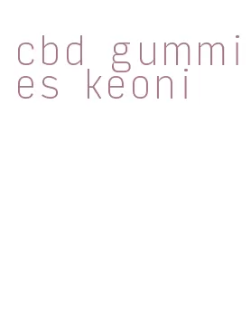 cbd gummies keoni