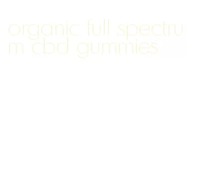 organic full spectrum cbd gummies