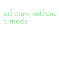 ed cure without meds