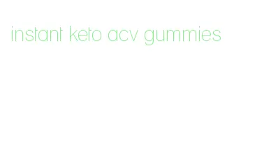 instant keto acv gummies