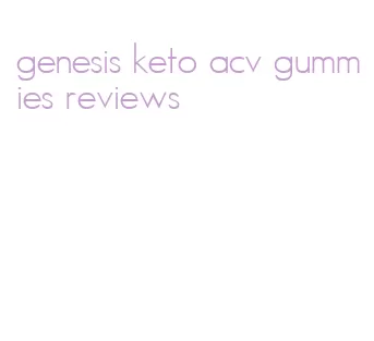 genesis keto acv gummies reviews