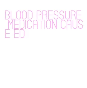 blood pressure medication cause ed