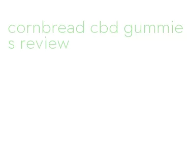 cornbread cbd gummies review