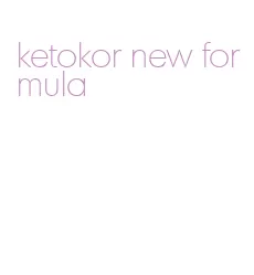 ketokor new formula