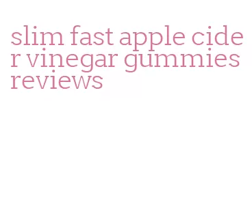 slim fast apple cider vinegar gummies reviews