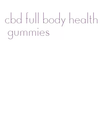 cbd full body health gummies