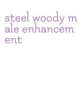 steel woody male enhancement