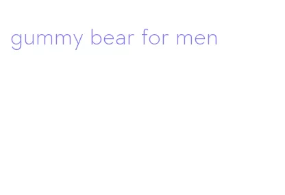 gummy bear for men