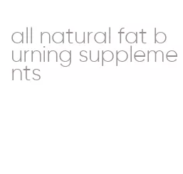 all natural fat burning supplements