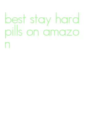 best stay hard pills on amazon