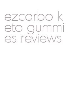 ezcarbo keto gummies reviews