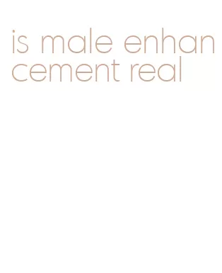 is male enhancement real