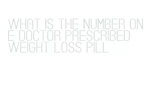 what is the number one doctor prescribed weight loss pill