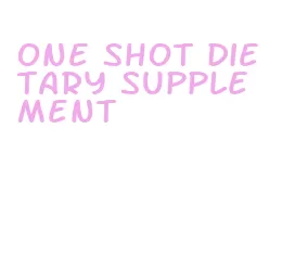 one shot dietary supplement