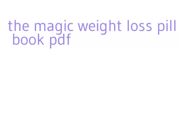 the magic weight loss pill book pdf