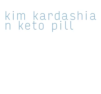 kim kardashian keto pill