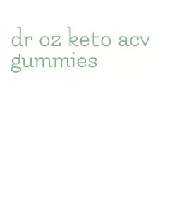 dr oz keto acv gummies