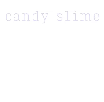 candy slime