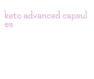 keto advanced capsules