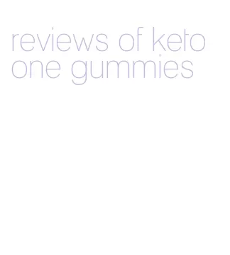 reviews of keto one gummies