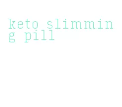 keto slimming pill