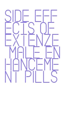 side effects of extenze male enhancement pills