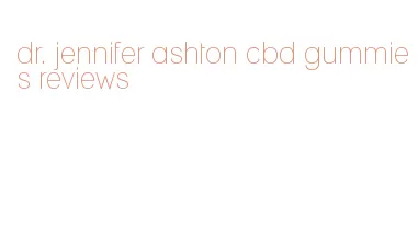 dr. jennifer ashton cbd gummies reviews