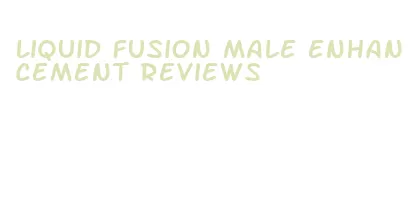 liquid fusion male enhancement reviews