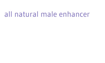 all natural male enhancer