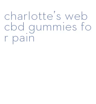 charlotte's web cbd gummies for pain