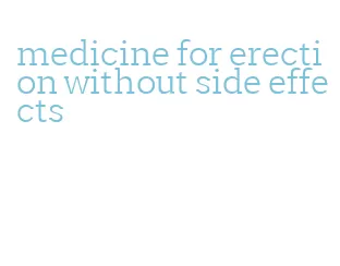 medicine for erection without side effects