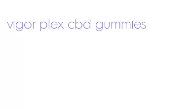 vigor plex cbd gummies