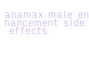 anamax male enhancement side effects