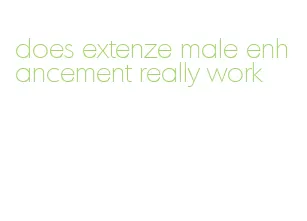 does extenze male enhancement really work