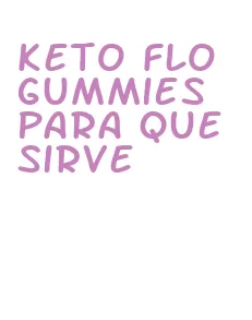 keto flo gummies para que sirve