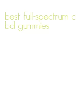 best full-spectrum cbd gummies