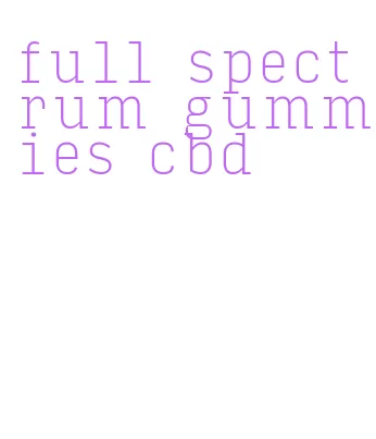 full spectrum gummies cbd