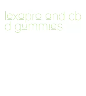 lexapro and cbd gummies