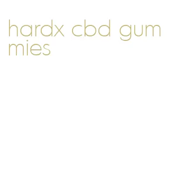 hardx cbd gummies