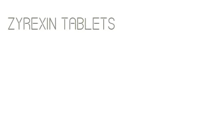 zyrexin tablets