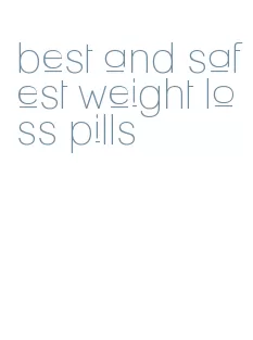 best and safest weight loss pills